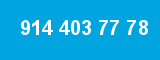 914 403 77 78